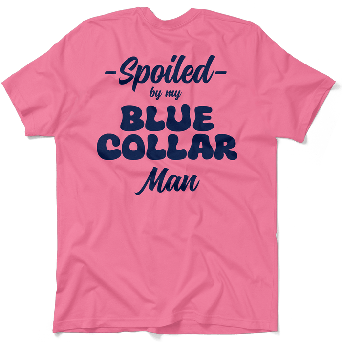 Spoiled By Women's Print Tee with "Spoiled by my Blue Collar Man" design in pink and white, premium cotton blend, true to size, short sleeve crew neck