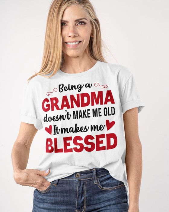 BEING A GRANDMA DOESN'T MAKE ME OLD- IT MAKES ME BLESSED